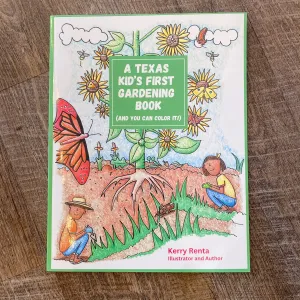 A Texas Kid's First Gardening Book (And You Can Color It!)